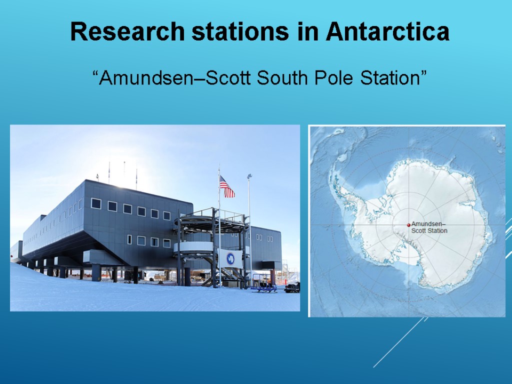 Research stations in Antarctica “Amundsen–Scott South Pole Station”